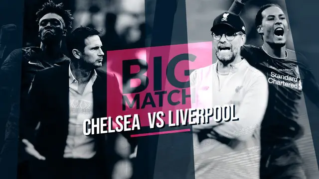 Berita Video Bigmatch Chelsea Vs Liverpool, Ujian Sesungguhnya Frank Lampard
