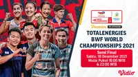 Jadwal lengkap Semifinal BWF World Chmpionships 2021 Sabtu, 18 Desember 2021