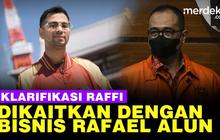 VIDEO: Klarifikasi Raffi Ahmad Dikaitkan dengan Bisnis Rafael Alun