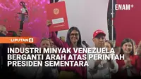 Venezuela Longgarkan Kendali Negara atas Industri Minyak, Buka Peluang Investasi Swasta