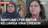 LPSK Siap Bantu Keluarga Vina Cirebon untuk Ungkap Kasus