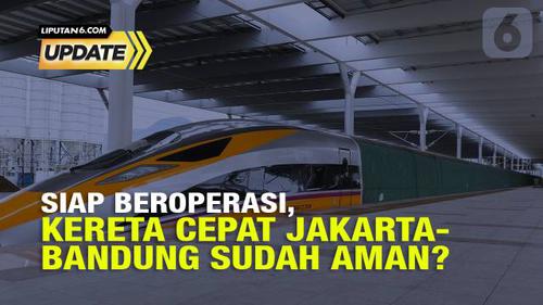 Siap Beroperasi, Kereta Cepat Jakarta-Bandung Sudah Aman?