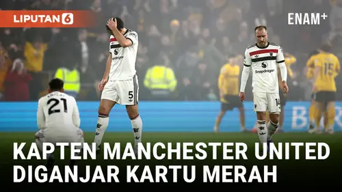 VIDEO: Manchester United Telan Kekalahan 2-0 di Kandang Wolverhampton, Sang Kapten Diganjar Kartu Merah