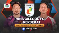 Liga 2, Senin 8 November 2021 : RANS Cilegon FC Vs Persekat
