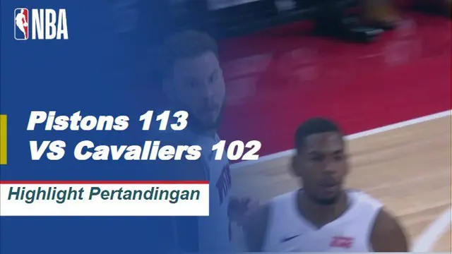 Cuplikan Hasil Pertandingan NBA : Pistons 113 VS Cavaliers 102