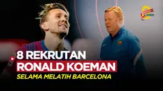 Berita Motion grafis 8 pemain yang direkrut Ronald Koeman selama ia melatih Barcelona. Yang paling mengejutkan mendatangkan Luuk De Jong.