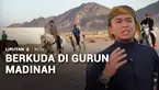 Berkuda jadi salah satu aktivitas yang bisa dijumpai saat mengunjungi gurun pasir Madinah. Bukan sekadar wisata, menunggang kuda juga jadi cara mengenal lebih dekat olahraga yang digemari Rasulullah.