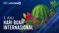 1 Juli Hari Buah Internasional dan Semangka sebagai Fruit of the Year