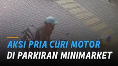 Terekam kamera cctv sebuah minimarket. Pria curi motor matic yang terparkir di parkiran minimarket tersebut.
