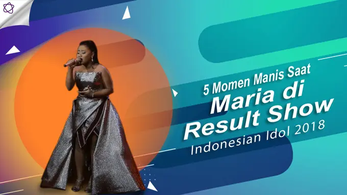 [Bintang] 5 Momen Manis Saat Maria di Result Show Indonesian Idol 2018