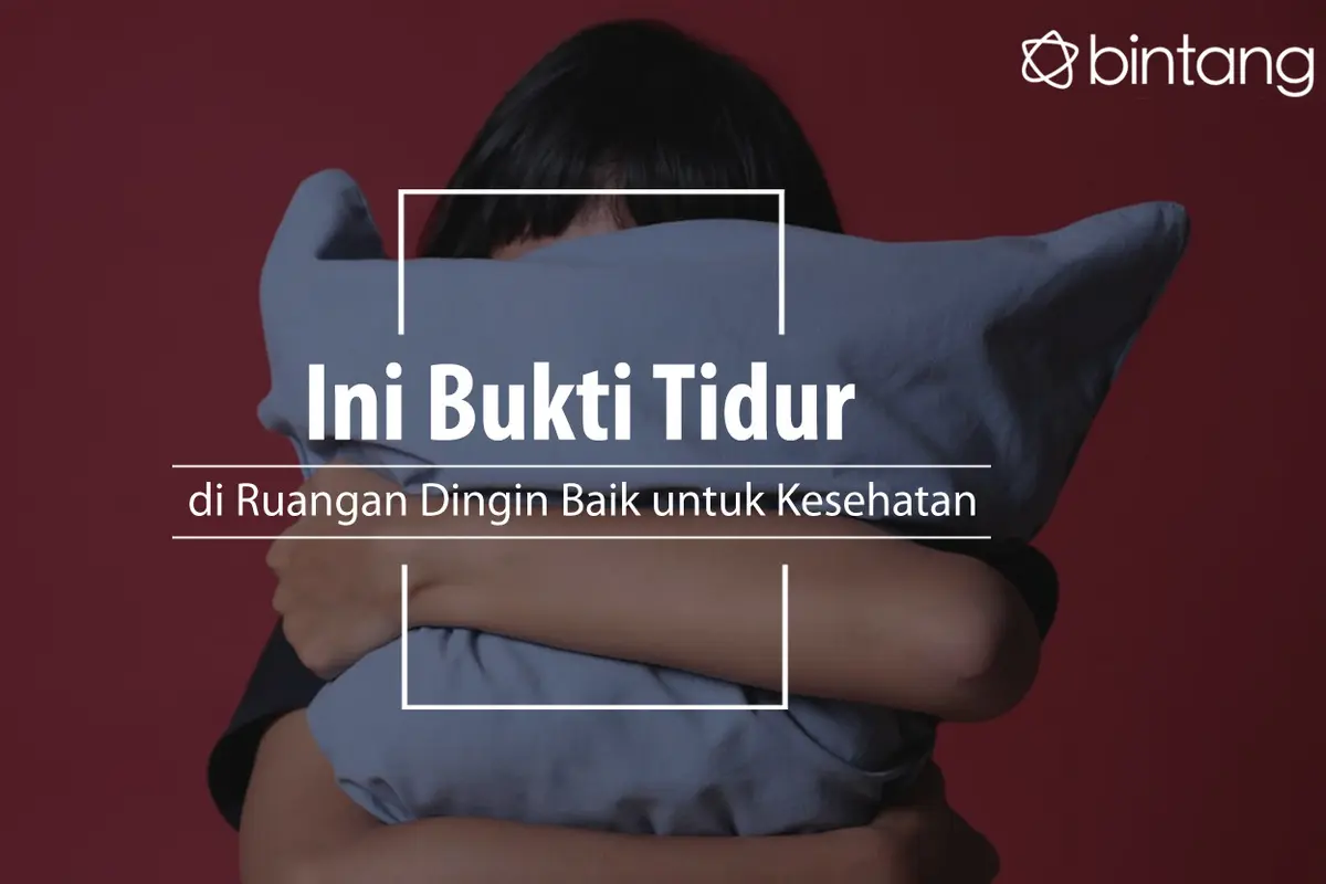 Ini keuntungan tidur di ruang dingin. (Foto: Deki Prayoga, Digital Imaging: Nurman Abdul Hakim/Bintang.com)