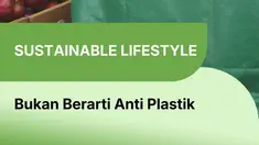 Banyak orang mengira sustainable lifestyle itu ribet dan mahal. Padahal gaya hidup ramah lingkungan bisa dimulai dari hal-hal kecil yang berdampak untuk lingkungan.