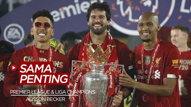 VIDEO: Alisson Becker Akui Bahwa Gelar Premier League Tidak Kalah Bergengsinya Dibandingkan Liga Champions