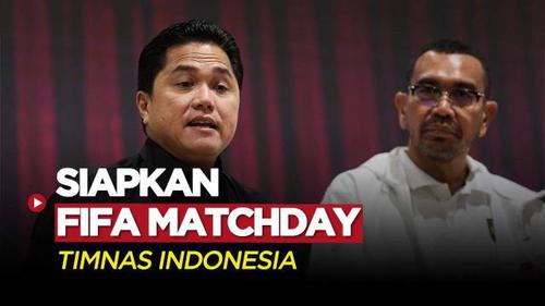 VIDEO: Erick Thohir Siapkan Laga FIFA Matchday Timnas Indonesia Dalam Waktu Dekat