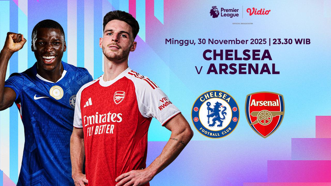 Siaran Langsung Liga Premier Pekan Ke-13: Chelsea vs Arsenal, Eksklusif di Vidio