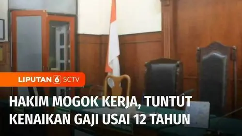 VIDEO: Lebih dari Seribu Hakim Cuti Massal, Tuntut Kenaikan Gaji Setelah 12 Tahun