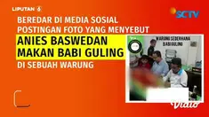 Belum lama beredar melalui media sosial, postingan foto yang menyebut Capres Partai Nasdem, Anies Baswedan, tengah menyantap babi guling di sebuah warung. Benarkah demikian?