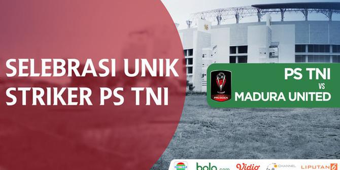 VIDEO: Selebrasi Unik Striker PS TNI Setelah Bobol Gawang Madura United