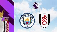 Liga Inggris - Man City Vs Fulham (Bola.com/Adreanus Titus)