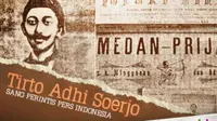 Minke, tokoh fiksi yang diadaptasi dari sosok nyata RM Tirto Adhi Soerjo, Sang Pemula Pers di Indonesia. Siapakah dia?