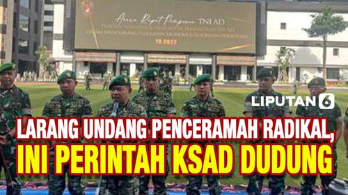 VIDEO: Ksad Dudung Abdurachman Larang TNI AD Undang Penceramah Radikal