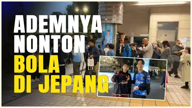 VIDEO: Pengalaman Nonton Langsung J1 League, Suporternya Tertib Banget di Jalanan!