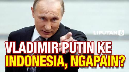 VIDEO: Vladimir Putin Mau Datang ke Indonesia, Ngapain?