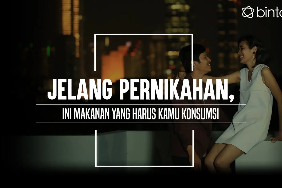 Ini yang harus kamu konsumsi jelang hari pernikahan. (Foto: Bambang E. Ros, Digital Imaging: M. Iqbal Nurfajri/Bintang.com)