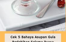 Kendalikan Sekarang Juga, Cek 5 Bahaya Asupan Gula Berlebihan Selama Puasa