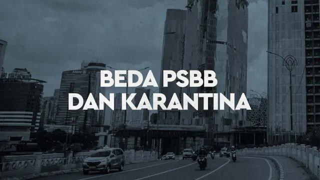 VIDEO: Apa Bedanya PSBB dan Karantina Wilayah?