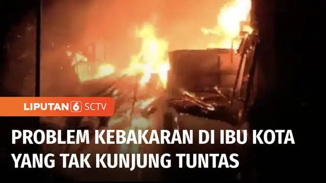 VIDEO: Problem Kebakaran Ibu Kota yang Tak Pernah Tuntas