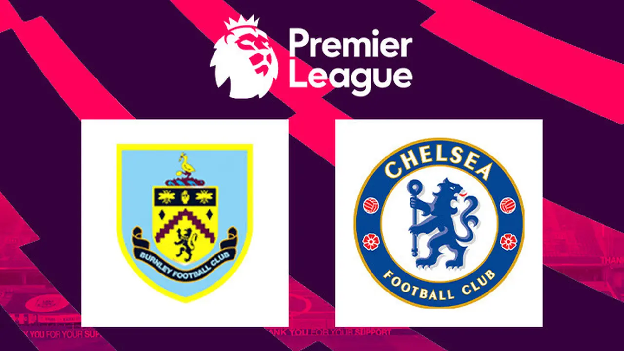 Premier League - Burnley Vs Chelsea