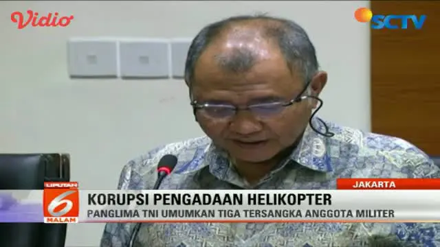 Panglima Jenderal TNI Gatot Nurmantyo mengumumkan tiga tersangka tindak pidana korupsi pengadaan Pesawat Helikopter Agusta Westland AW 101 