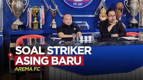 VIDEO: Arema FC Akan Perkenalkan Striker Asing Baru pada Pertengahan Mei 2022