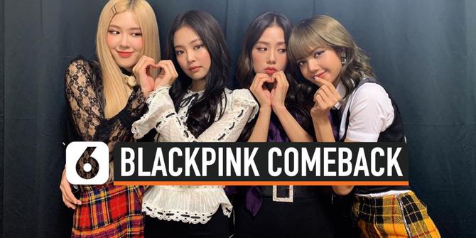 VIDEO: YG Entertainment Sebut BLACKPINK Comeback Juni 2020