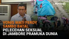 Mulai dari vonia mati Ferdy Sambo batal hingga pelecehan seksual di jambore pramuka dunia, berikut sejumlah berita menarik News Flash Liputan6.com.