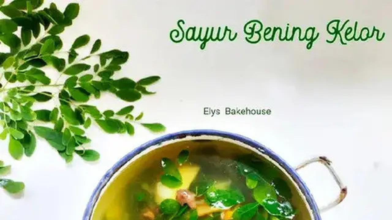 Resep Sayur Bening Daun Kelor yang Lezat dan Kaya Manfaat untuk Kesehatan