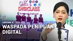 Penipuan digital atau scam makin banyak memakan korban. OJK mengingatkan masyarakat lebih waspada menerima tawaran di media online yang menjanjikan keuntungan tidak masuk akal.