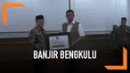 Badan Nasional Penanggulangan Bencana memberikan bantuan uang sebesar 2,25 Miliar kepada pemerintah daerah Bengkulu untuk menangani dampak bencana banjir dan longsor.