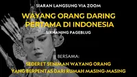 Wayang Orang Daring Pertama di Indonesia disiarkan secara langsung via Zoom.