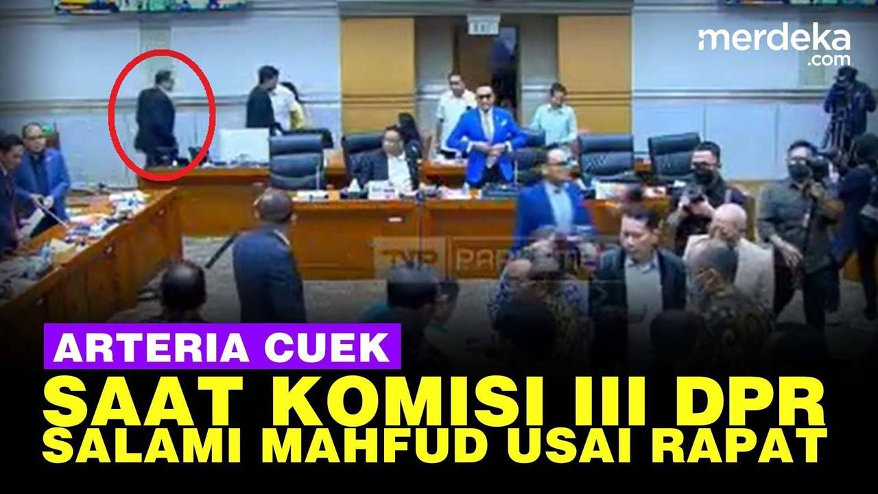 VIDEO: Arteria Cuek Pergi Usai Rapat saat Banyak Anggota DPR Salami Mahfud MD