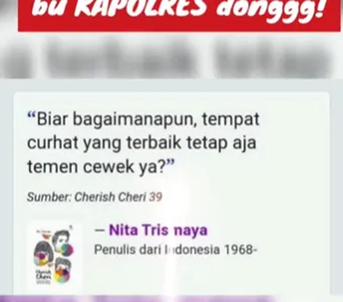 "Biar bagaimanapun, tempat curhat yang terbaik tetap aja temen cewek ya," kutipan AKBP Aryuni Novitasari dari seorang penulis, Nita Trismaya.