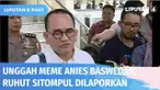 Politisi PDI Perjuangan, Ruhut Sitompul resmi dilaporkan usai mengunggah meme Gubernur DKI, Anies Baswedan, mengenakan pakaian adat Papua. Ruhut dianggap menghina suku tertentu serta melanggar UU ITE.