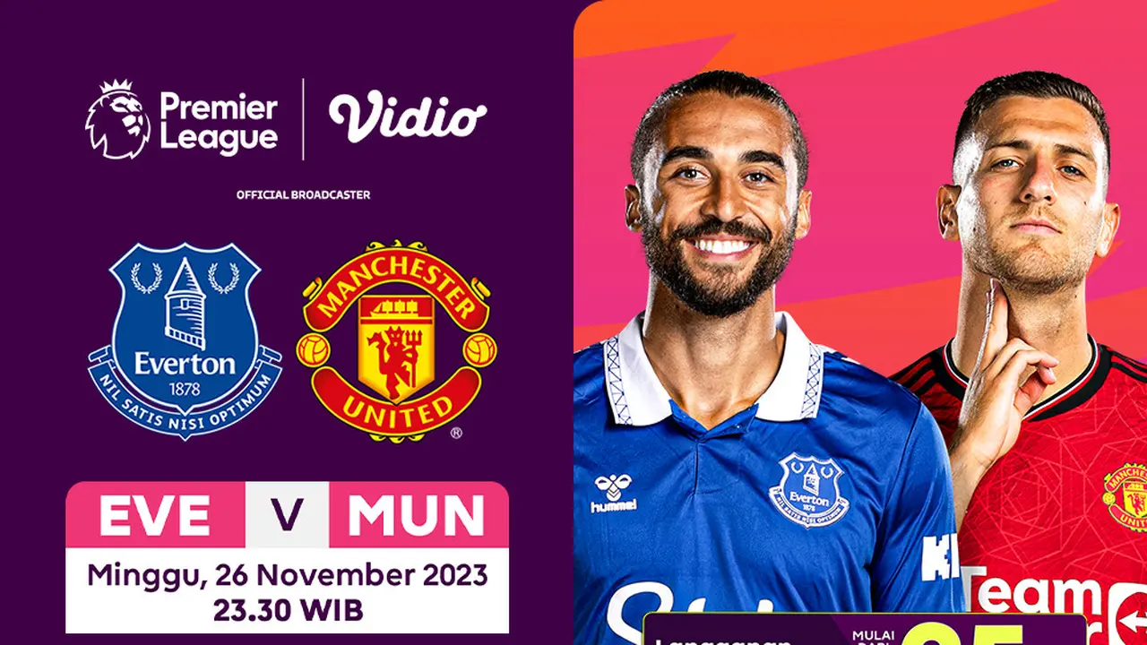 Jadwal dan Live Streaming Everton vs Manchester United di Vidio