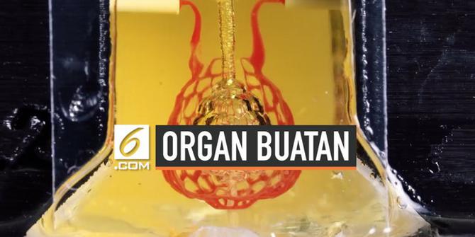 VIDEO: Begini Hasil Organ Tubuh Buatan Printer Tiga Dimensi