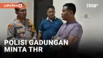 Minta Jatah THR, Polisi Gadungan Ditangkap
