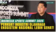Indonesia Sports Summit 2025 Resmi Dibuka, Erick Thohir Dorong Penguatan Ekosistem Olahraga Nasional!