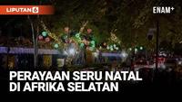 Perayaan Seru dengan Tradisi Lampu Natal di Afrika Selatan