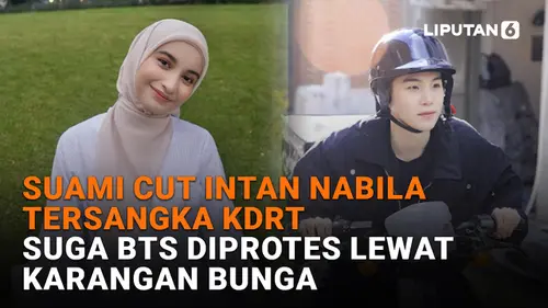 Suami Cut Intan Nabila Tersangka KDRT, Suga BTS Diprotes Lewat Karangan Bunga