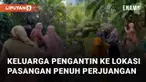 Momen bahagia namun lucu terjadi pada keluarga besar ini ketika mengantarkan pengantin perempuan ke tempat pasangannya